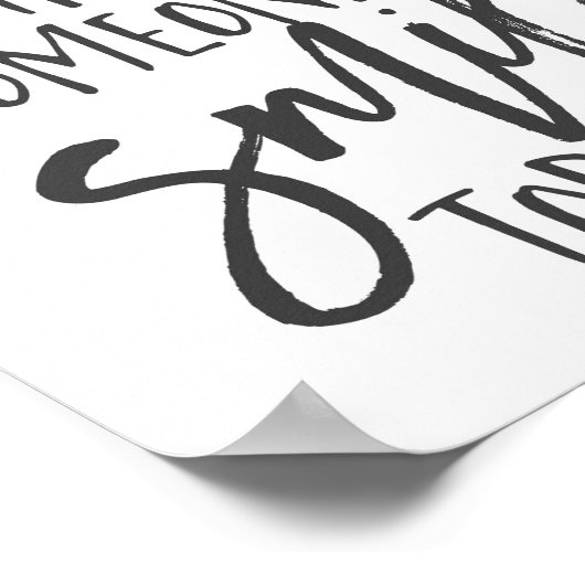 Sei der Grund, warum jemand heute lächelt Zitat Poster (Ecke)