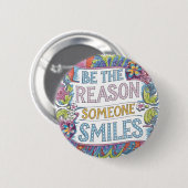 Sei der Grund, warum jemand lächelt Button (Vorne & Hinten)
