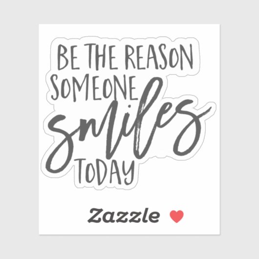 Sei der Grund, warum Lächeln Glück Joy lächelnd Zi Aufkleber (Blatt)