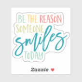 Sei der Grund, warum Lächeln Glück Joy lächelnd Zi Aufkleber (Blatt)