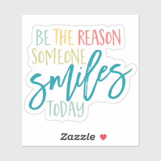 Sei der Grund, warum Lächeln Glück Joy lächelnd Zi Aufkleber (Blatt)