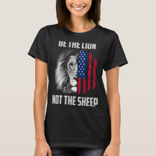 Sei der Löwe, nicht die patriotische amerikanische T-Shirt