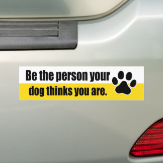 Sei der Mensch, den dein Hund für dich hält. Autoaufkleber