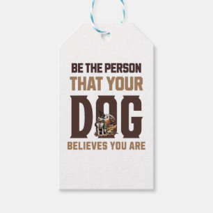 Sei der Mensch, den dein Hund für dich hält Geschenkanhänger