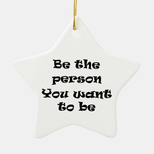 Sei der Mensch, den du zu sein will Keramikornament (Vorne)