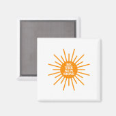 Sei der Sonnenschein Magnet (Vorderseite/Rückseite)
