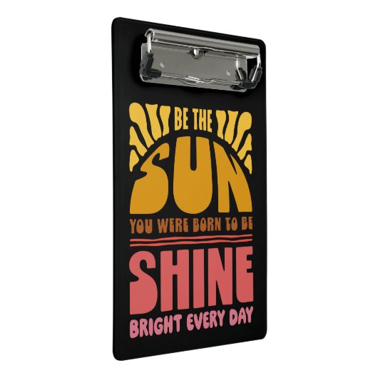 Sei der Sonnenschein Mini Klemmbrett (Schrägansicht)