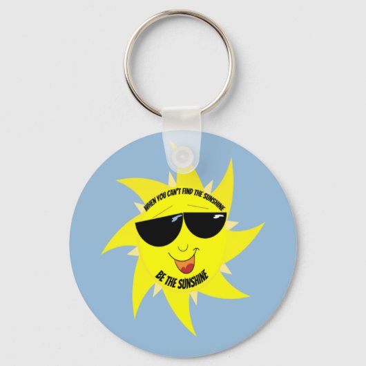 Sei der Sonnenschein-Regenbogen Schlüsselanhänger (Vorderseite)