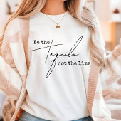 Sei der Tequila nicht der Limone T-Shirt