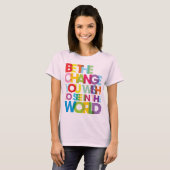 Sei der Wandel! Bio T - Shirt (Vorne ganz)