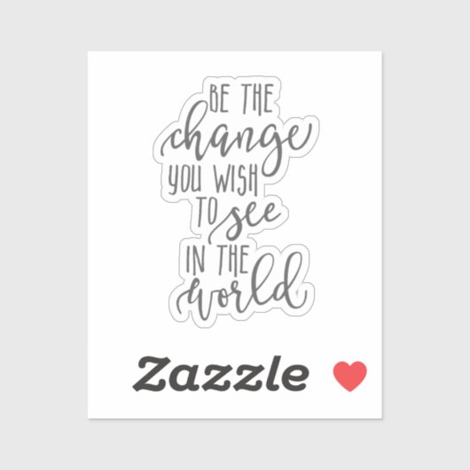 Sei der Wandel, das inspirierende Zitat, Einfach Aufkleber (Blatt)