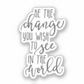 Sei der Wandel, das inspirierende Zitat, Einfach Aufkleber (Vorderseite)
