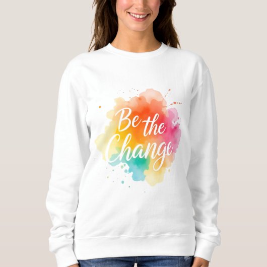 Sei der Wandel - Inspiration Sweatshirt (Vorderseite)