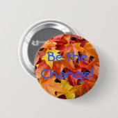 Sei der Wandel! Knopf Werbe Herbstblätter Button (Vorne & Hinten)