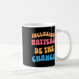 Sei der Wandel und mache einen Unterschied um dich Kaffeetasse