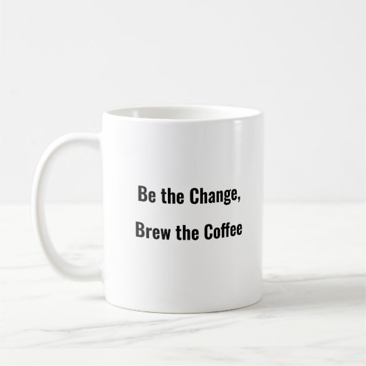 Sei der Wechsel, Breche den Kaffee lustige Tasse (Links)