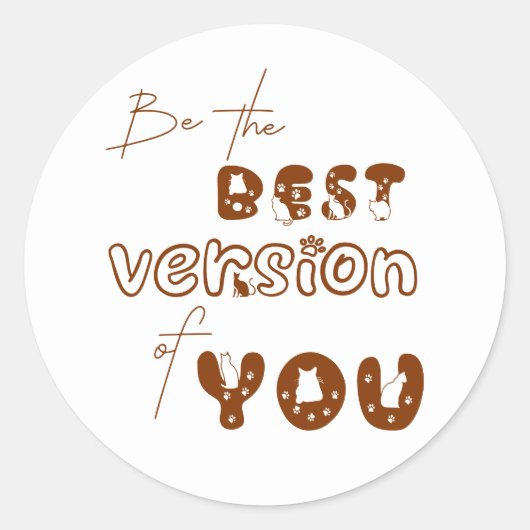 Sei die beste Version deiner Niedlichen Katze Runder Aufkleber (Vorderseite)