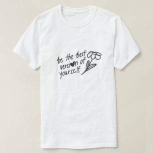 Sei die beste Version deiner Selbst Motivierend T-Shirt