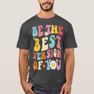 Sei die beste Version von dir 60er 70er Groovy T-Shirt