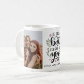 "Sei die beste Version von dir" Foto-Tasse Kaffeetasse (Vorderseite Links)