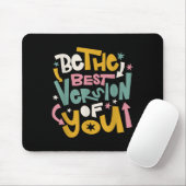 Sei die beste Version von dir glücklichen Motivier Mousepad (Mit Mouse)
