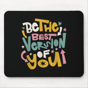 Sei die beste Version von dir glücklichen Motivier Mousepad