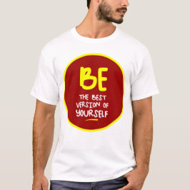 Sei die beste Version von dir selbst, motivierend T-Shirt