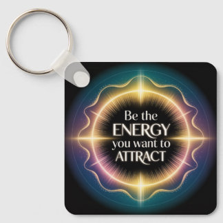 Sei die Energie, die du anziehen möchtest Schlüsselanhänger