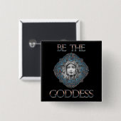 Sei die Göttin Button (Vorne & Hinten)