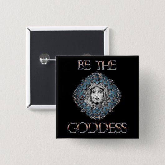 Sei die Göttin Button (Vorne & Hinten)