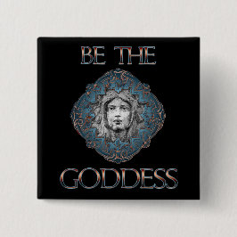 Sei die Göttin Button