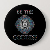 Sei die Göttin Button (Vorderseite)