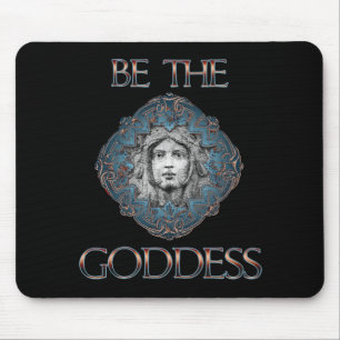 Sei die Göttin Mousepad
