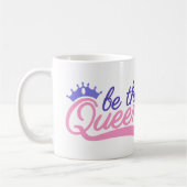 Sei die Königin Kaffeetasse (Links)