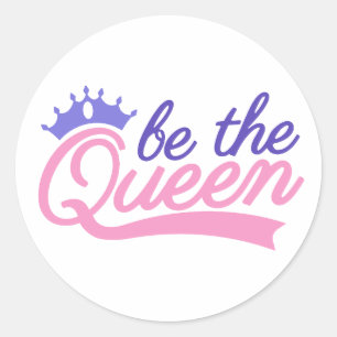 Sei die Königin Runder Aufkleber