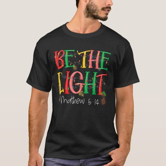 Sei die leichte Matthew 5 14 Christlich Merry Chri T-Shirt (Vorderseite)