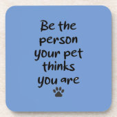 Sei die Person, die dein Haustier für dich hält Getränkeuntersetzer (Vorderseite)