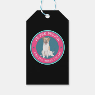 Sei die Person, die dein Hund für dich hält Geschenkanhänger