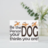 Sei die Person, die dein Hund für dich hält! Postkarte (Stehend Vorderseite)