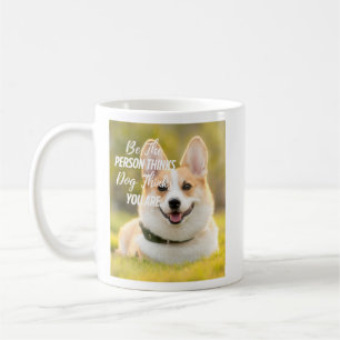 Sei die Person, die dein Hund... Modernes Foto Kaffeetasse