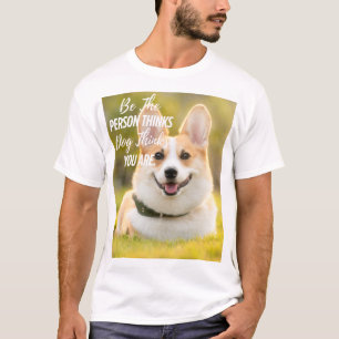 Sei die Person, die dein Hund... Modernes Foto T-Shirt