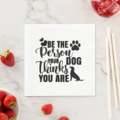 Sei die Person, die dein Hund Will Serviette (Beispiel)