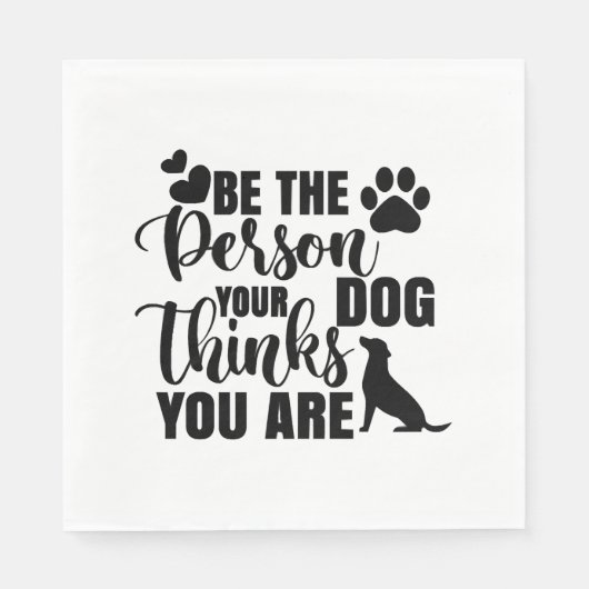 Sei die Person, die dein Hund Will Serviette (Vorderseite)