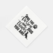 Sei die Person, die dein Hund Will Serviette (Ecke)