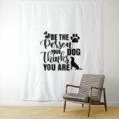 Sei die Person, die dein Hund Will Wandteppich (Beispiel)