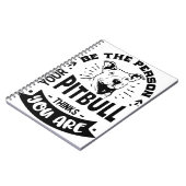 Sei die Person, die dein Pitbull für dich hält Notizblock (Linke Seite)