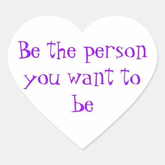 Sei die Person, die du gewollt hast, um Aufkleber  (Vorderseite)