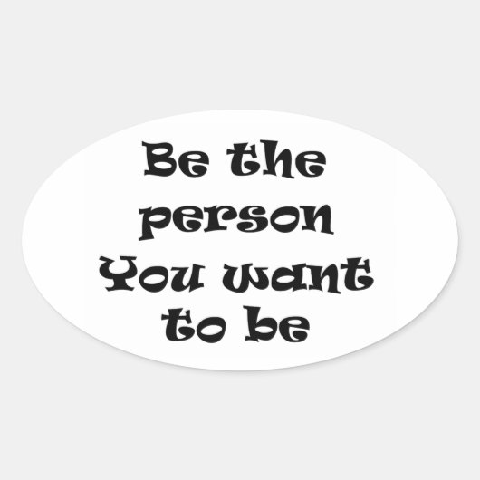 Sei die Person, die du gewollt hast, um Aufkleber  (Vorderseite)