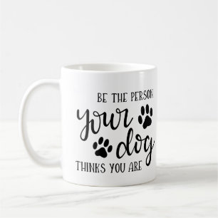 Sei die Person, die Ihr Hund für Sie Kaffee-Tasse  Kaffeetasse