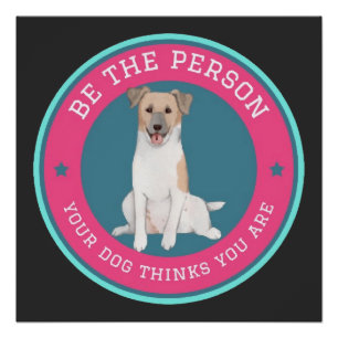 Sei die Person, für die dein Hund dich hält Poster